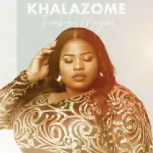 Thembeka Mnguni - Khalazome